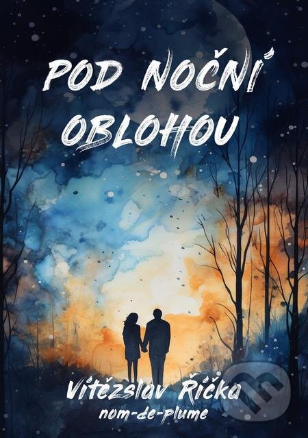 E-kniha: Pod noční oblohou (Vítězslav Říčka). E-knihy jedou E-kniha: Pod noční oblohou (Vítězslav Říčka). E-knihy jedou
