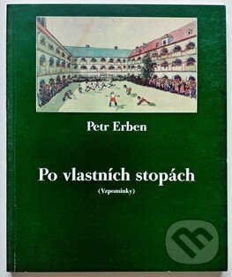 Kniha: Po vlastních stopách (Petr Erben). Kalina, 2003 Kniha: Po vlastních stopách (Petr Erben). Kalina, 2003