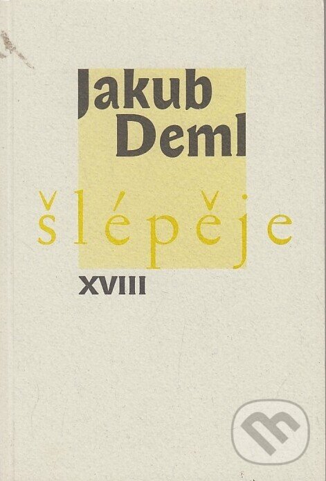 Kniha: Šlépěje XVIII. (Jakub Deml). Vetus Via, 2001 Kniha: Šlépěje XVIII. (Jakub Deml). Vetus Via, 2001