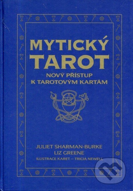 Mytický tarot - kniha - Liz Greene, Juliet Sharman-Burke, Tricia Newell (Ilustrátor), Synergie, 2000