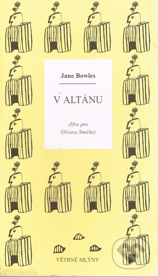 Kniha: V altánu (Jane Bowles). Větrné mlýny, 2003 Kniha: V altánu (Jane Bowles). Větrné mlýny, 2003