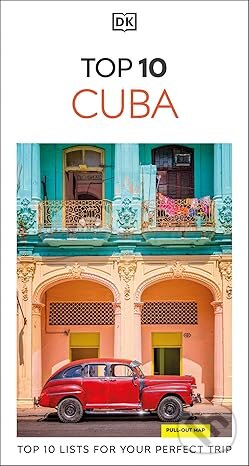 Kniha: Cuba (DK Travel). Dorling Kindersley, 2024 Kniha: Cuba (DK Travel). Dorling Kindersley, 2024