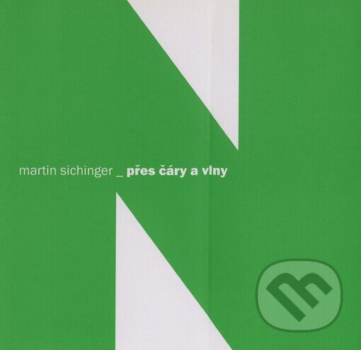 Kniha: Přes čáry a vlny (Martin Sichinger). Petrov, 2005 Kniha: Přes čáry a vlny (Martin Sichinger). Petrov, 2005