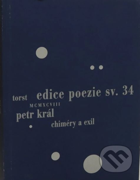 Kniha: Chiméry a exil (Petr Král). Torst, 1998 Kniha: Chiméry a exil (Petr Král). Torst, 1998
