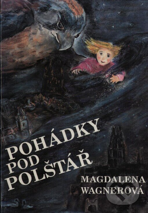 Kniha: Pohádky pod polštář (Magdalena Wagnerová). Volvox Globator, 1992 Kniha: Pohádky pod polštář (Magdalena Wagnerová). Volvox Globator, 1992