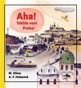 Kniha: Aha! Takhle voní Praha! (Běžíliška). Běžíliška, 2024 Kniha: Aha! Takhle voní Praha! (Běžíliška). Běžíliška, 2024