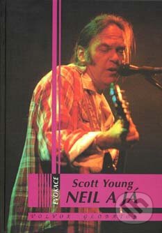Kniha: Neil a já (Scott Young). Volvox Globator, 1999 Kniha: Neil a já (Scott Young). Volvox Globator, 1999
