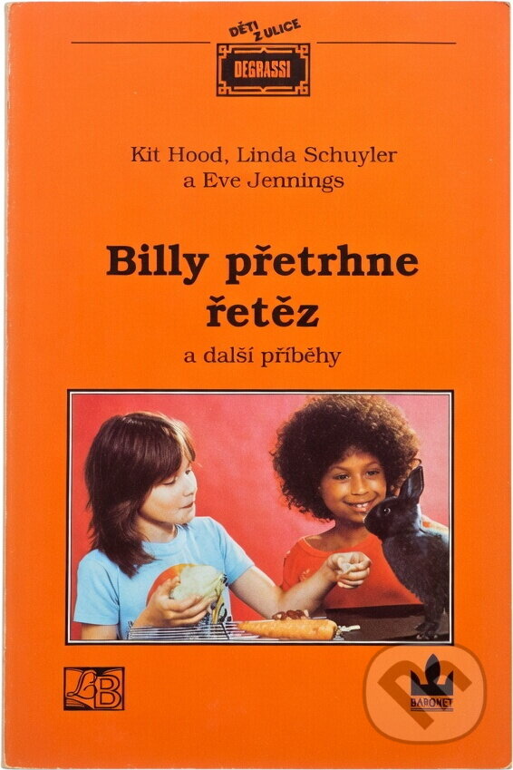Kniha: Billy přetrhne řetěz a další příběhy (Kit Hood, Eve Jennings a Linda Schuyler). , 1993 Kniha: Billy přetrhne řetěz a další příběhy (Kit Hood, Eve Jennings a Linda Schuyler). , 1993