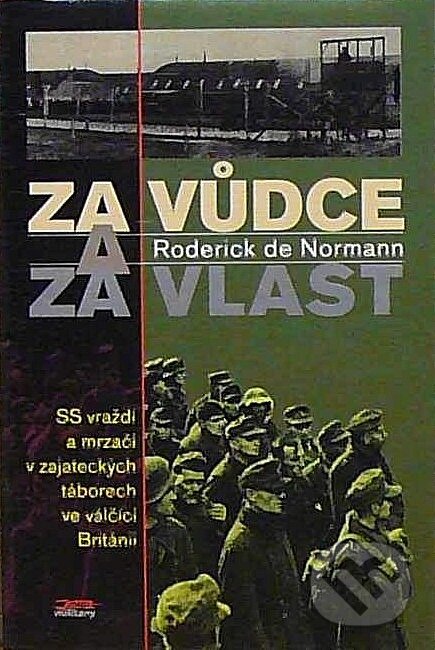Kniha: Za vůdce a za vlast (Roderick De Normann). , 1998 Kniha: Za vůdce a za vlast (Roderick De Normann). , 1998