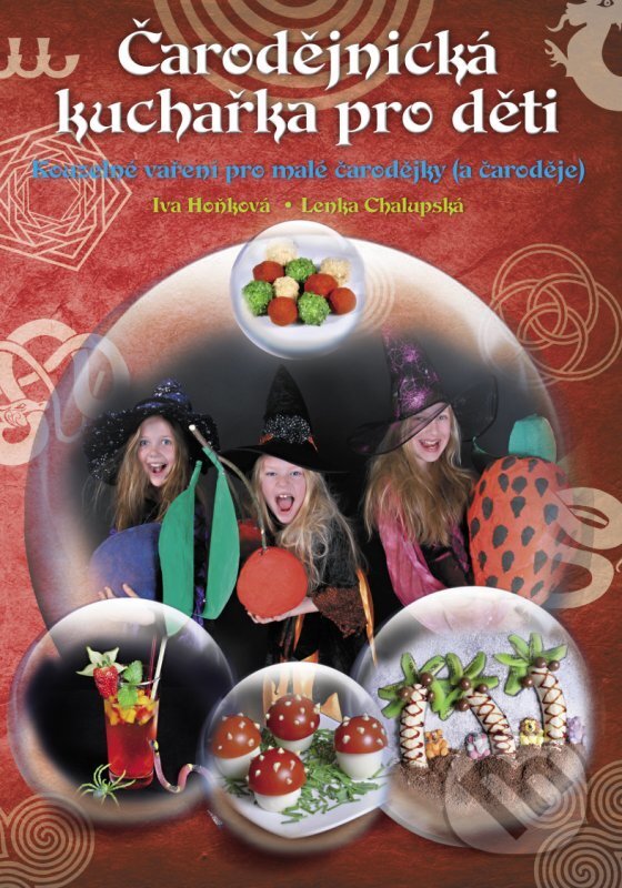 Kniha: Čarodějnická kuchařka pro děti (Iva Hoňková a Lenka Chalupská). CPRESS, 2011 Kniha: Čarodějnická kuchařka pro děti (Iva Hoňková a Lenka Chalupská). CPRESS, 2011