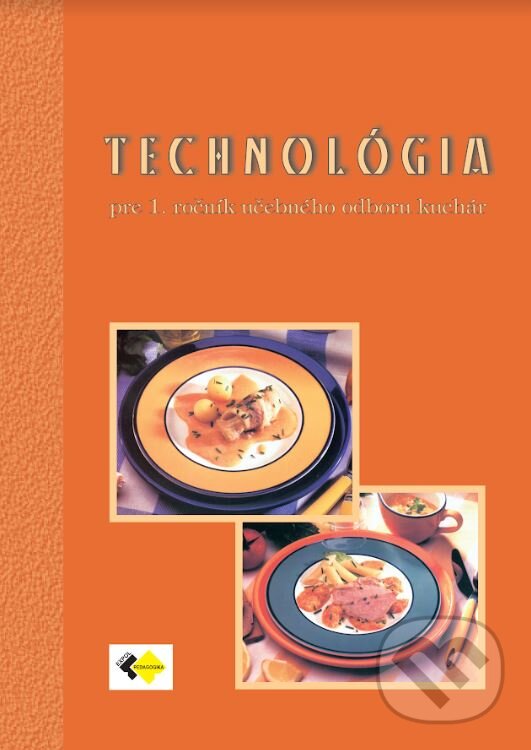 Kniha: Technológia 1 (učebný odbor kuchár) (Karol Gara a kolektiv). Expol Pedagogika, 2023 Kniha: Technológia 1 (učebný odbor kuchár) (Karol Gara a kolektiv). Expol Pedagogika, 2023