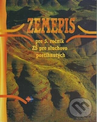 Zemepis pre 5. ročník ZŠ pre sluchovo postihnutých - Kvetoslava Mojtová, Expol Pedagogika, 2003