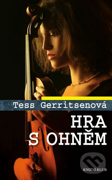 Kniha: Hra s ohněm (Tess Gerritsen). Knižní klub, 2016 Kniha: Hra s ohněm (Tess Gerritsen). Knižní klub, 2016