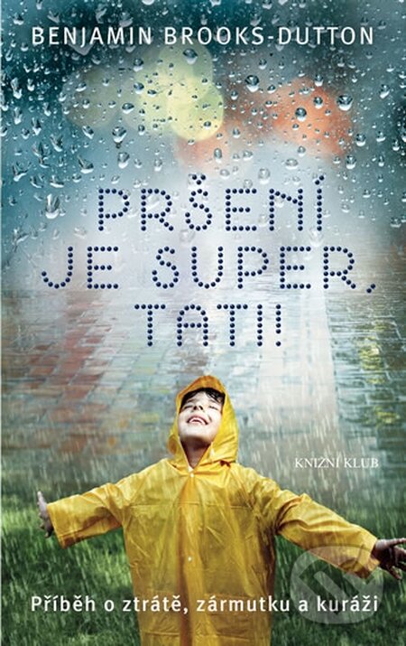 Kniha: Pršení je super, tati! (Benjamin Brooks-Dutton). Knižní klub, 2016 Kniha: Pršení je super, tati! (Benjamin Brooks-Dutton). Knižní klub, 2016