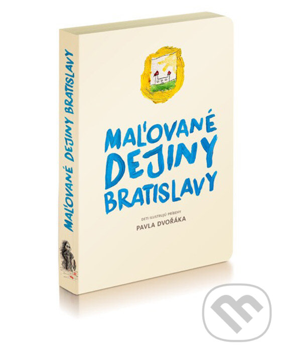 Kniha: Maľované dejiny Bratislavy (Pavel Dvořák). Rak, 2020 Kniha: Maľované dejiny Bratislavy (Pavel Dvořák). Rak, 2020