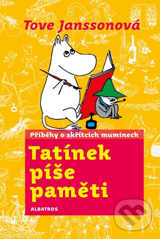 Kniha: Tatínek píše paměti (Tove Jansson). Albatros CZ, 2016 Kniha: Tatínek píše paměti (Tove Jansson). Albatros CZ, 2016