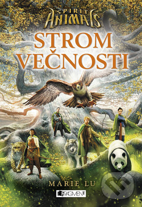 Kniha: Spirit Animals 7: Strom večnosti (Marie Lu). Fragment, 2016 Kniha: Spirit Animals 7: Strom večnosti (Marie Lu). Fragment, 2016