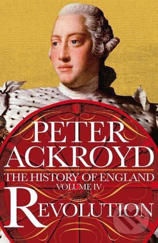 Kniha: Revolution (Peter Ackroyd). MacMillan, 2016 Kniha: Revolution (Peter Ackroyd). MacMillan, 2016