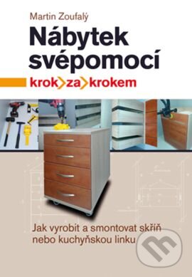 Kniha: Nábytek svépomocí (Martin Zoufalý). Grada, 2016 Kniha: Nábytek svépomocí (Martin Zoufalý). Grada, 2016