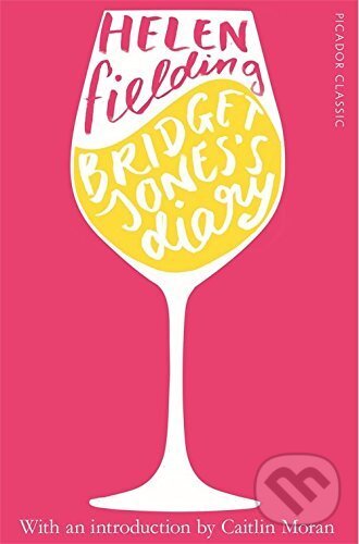 Kniha: Bridget Jones's Diary (Helen Fielding). Pan Macmillan, 2016 Kniha: Bridget Jones's Diary (Helen Fielding). Pan Macmillan, 2016