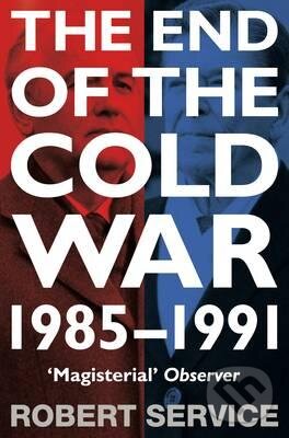 Kniha: The End of the Cold War (Robert Service). MacMillan, 2016 Kniha: The End of the Cold War (Robert Service). MacMillan, 2016