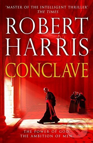 Kniha: Conclave (Robert Harris). Hutchinson, 2016 Kniha: Conclave (Robert Harris). Hutchinson, 2016