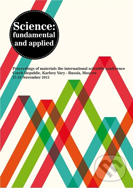E-kniha: Science fundamental and applied (konferenční materiály). Skleněný Můstek, 2015 E-kniha: Science fundamental and applied (konferenční materiály). Skleněný Můstek, 2015