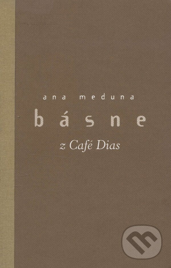 Kniha: Básne z Café Dias (Anna Meduna). , 2016 Kniha: Básne z Café Dias (Anna Meduna). , 2016