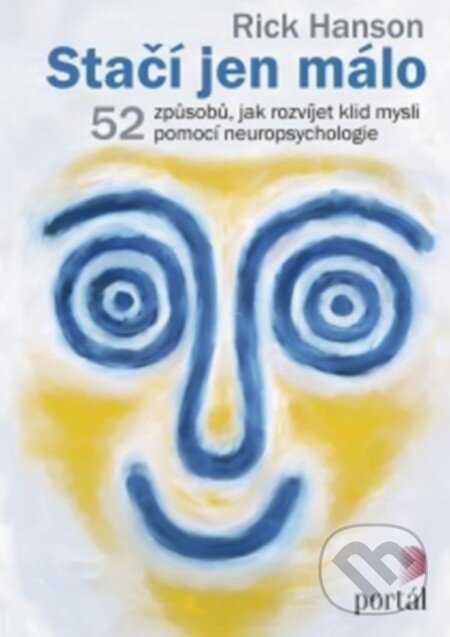 Kniha: Stačí jen málo (Rick Hanson). Portál, 2016 Kniha: Stačí jen málo (Rick Hanson). Portál, 2016