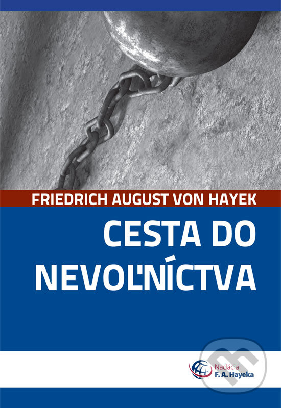 Cesta do nevoľníctva - Friedrich August Hayek, Nadácia F.A. Hayeka