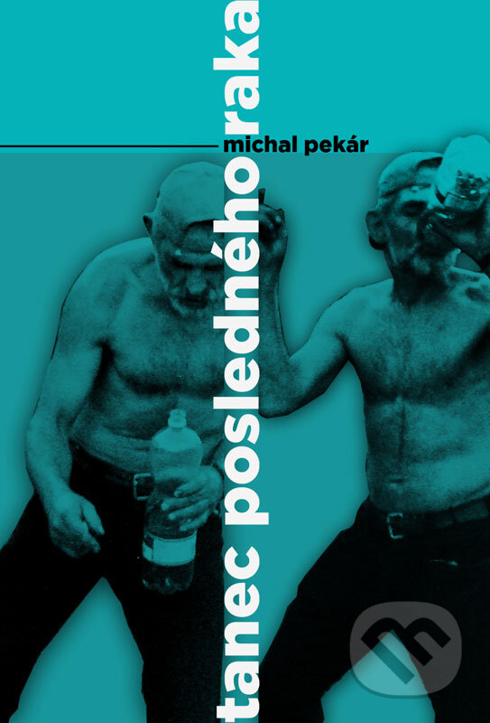 E-kniha: Tanec posledného raka (Michal Pekár). Michal Pekár E-kniha: Tanec posledného raka (Michal Pekár). Michal Pekár