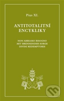Kniha: Antitotalitní encykliky (Pius XI.). Krystal OP, 2015 Kniha: Antitotalitní encykliky (Pius XI.). Krystal OP, 2015