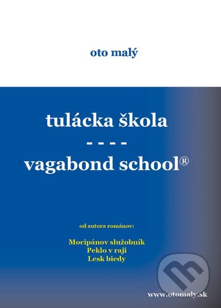 Tulácka škola - Vagabond school - Oto Malý, Oto Malý, 2016