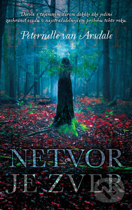 Kniha: Netvor je zver (Peternelle van Arsdale). Slovart, 2017 Kniha: Netvor je zver (Peternelle van Arsdale). Slovart, 2017