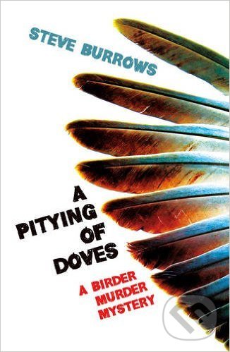Kniha: A Pitying of Doves (Steve Burrows). Bloomsbury, 2016 Kniha: A Pitying of Doves (Steve Burrows). Bloomsbury, 2016