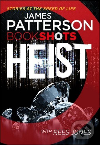 Kniha: Heist (James Patterson). Random House, 2016 Kniha: Heist (James Patterson). Random House, 2016
