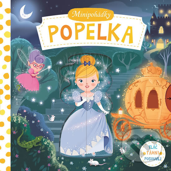 Kniha: Minipohádky: Popelka (Svojtka&Co.). Svojtka&Co., 2016 Kniha: Minipohádky: Popelka (Svojtka&Co.). Svojtka&Co., 2016