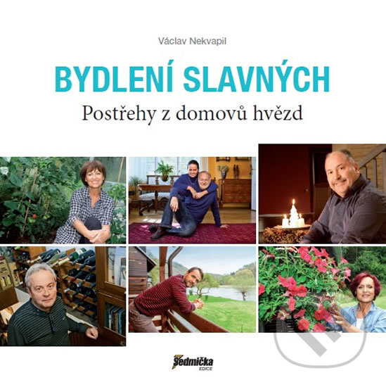 Kniha: Bydlení slavných - Postřehy z domovů hvězd (Václav Nekvapil). , 2016 Kniha: Bydlení slavných - Postřehy z domovů hvězd (Václav Nekvapil). , 2016