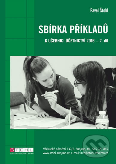 Kniha: Sbírka příkladů k učebnici účetnictví II. díl 2016 (Pavel Štohl). Ozark Mountain, 2016 Kniha: Sbírka příkladů k učebnici účetnictví II. díl 2016 (Pavel Štohl). Ozark Mountain, 2016
