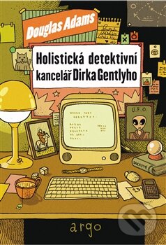 Kniha: Holistická detektivní kancelář Dirka Gentlyho (Douglas Adams). Argo, 2016 Kniha: Holistická detektivní kancelář Dirka Gentlyho (Douglas Adams). Argo, 2016