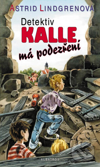 Kniha: Detektiv Kalle má podezření (Astrid Lindgren). Albatros CZ, 2008 Kniha: Detektiv Kalle má podezření (Astrid Lindgren). Albatros CZ, 2008
