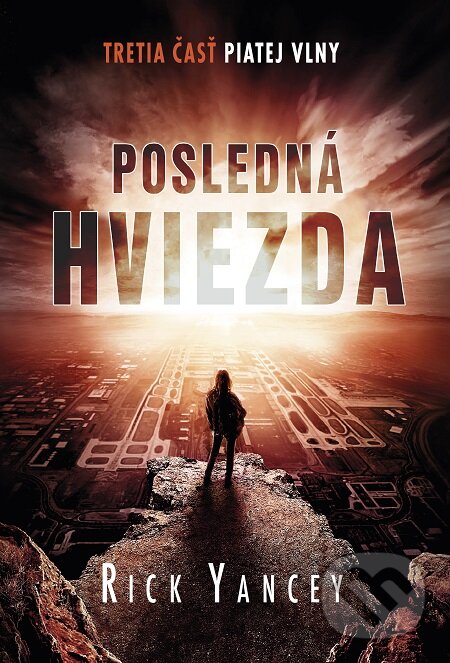 E-kniha: Posledná hviezda (Rick Yancey). Tatran, 2016 E-kniha: Posledná hviezda (Rick Yancey). Tatran, 2016