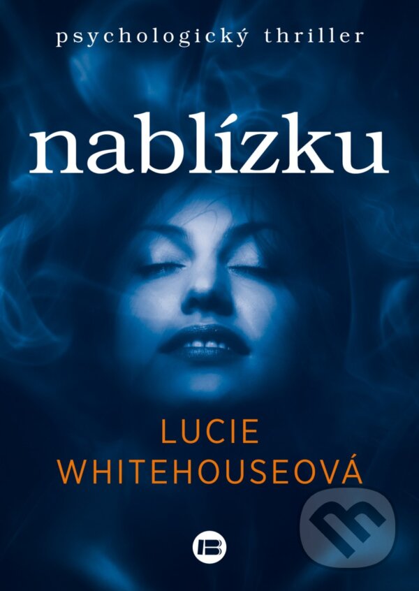 Kniha: Nablízku (Lucie Whitehouse). BETA - Dobrovský, 2017 Kniha: Nablízku (Lucie Whitehouse). BETA - Dobrovský, 2017