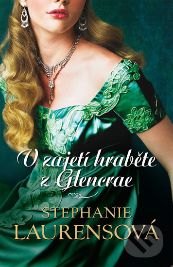 Kniha: V zajetí hraběte z Glencrae (Stephanie Laurens). HarperCollins, 2016 Kniha: V zajetí hraběte z Glencrae (Stephanie Laurens). HarperCollins, 2016