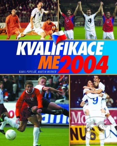 Kniha: Kvalifikace ME 2004 (Kamil Popelář a Martin Werner). CPRESS, 2003 Kniha: Kvalifikace ME 2004 (Kamil Popelář a Martin Werner). CPRESS, 2003
