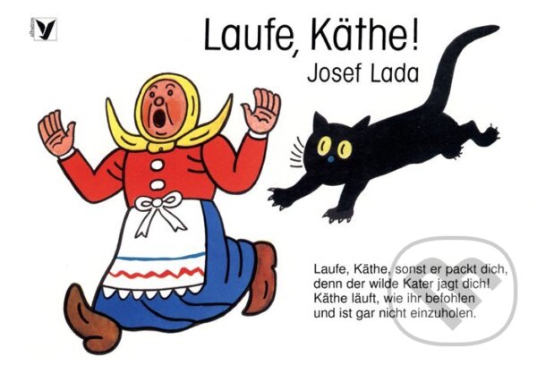 Kniha: Laufe, Käthe! (Josef Lada). Albatros CZ, 2000 Kniha: Laufe, Käthe! (Josef Lada). Albatros CZ, 2000