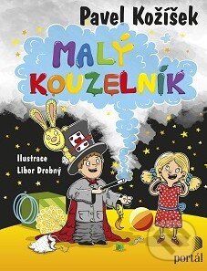 Kniha: Malý kouzelník (Pavel Kožíšek). Portál, 2016 Kniha: Malý kouzelník (Pavel Kožíšek). Portál, 2016
