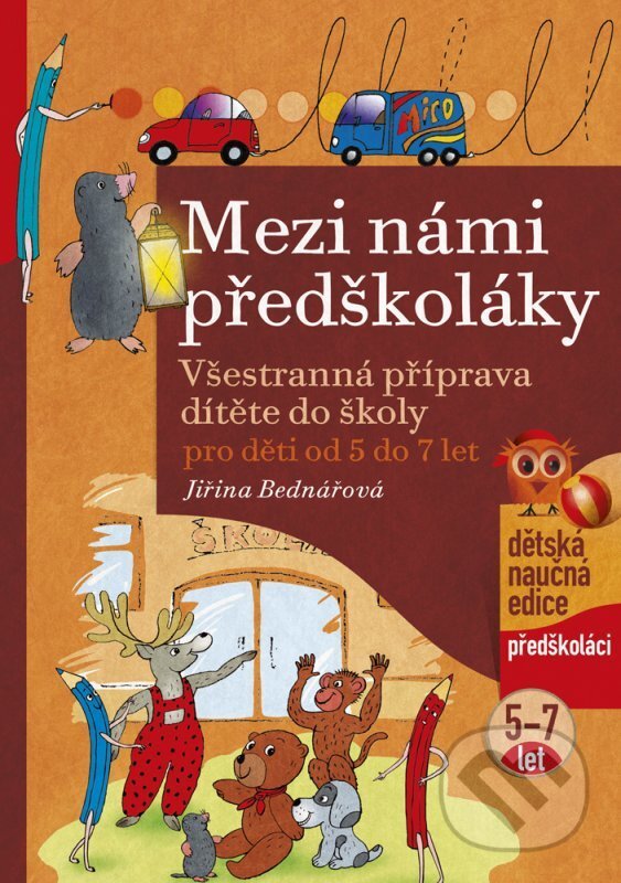 Kniha: Mezi námi předškoláky (Jiřina Bednářová). Edika, 2011 Kniha: Mezi námi předškoláky (Jiřina Bednářová). Edika, 2011