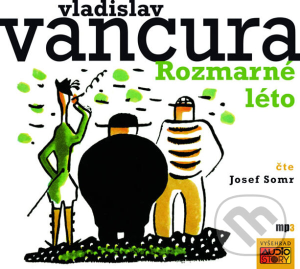 Audiokniha: Rozmarné léto (Vladislav Vančura). Vyšehrad, AudioStory, 2016 Audiokniha: Rozmarné léto (Vladislav Vančura). Vyšehrad, AudioStory, 2016