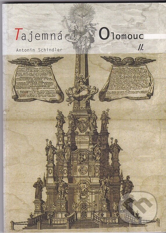 Kniha: Tajemná Olomouc II. (Antonín Schindler). Votobia, 2001 Kniha: Tajemná Olomouc II. (Antonín Schindler). Votobia, 2001
